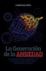 Christian Peña - La Generación de la Ansiedad