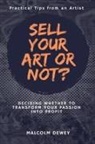 Malcolm Dewey - Sell Your Art or Not?