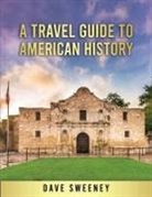Dave Sweeney - A Travel Guide to American History