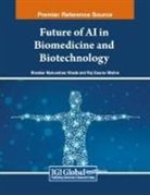 Shankar Mukundrao Khade, Raj Gaurav Mishra - Future of AI in Biomedicine and Biotechnology