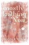 Nicole Ryan - Mostly Loathing You