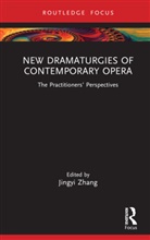 Jingyi Zhang, Jingyi Zhang - New Dramaturgies of Contemporary Opera