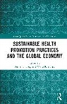 Ben Y. F. (The Hong Kong Polytechnic Univers Fong, Ben Y.f. (The Hong Kong Polytechnic Universi Fong, Wang Chiu, Wang-Kin Chiu, Ben Y. F. Fong, Ben Y.F. Fong - Sustainable Health Promotion Practices and the Global Economy