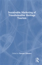 Deepak (Arizona State University Chhabra, Deepak Chhabra, Chhabra Deepak - Sustainable Marketing of Transformative Heritage Tourism