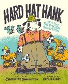 Brian Biggs, Charlotte Gunnufson - Hard Hat Hank and the Sky-High Solution
