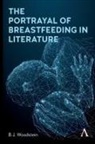 B J Woodstein, B. J. Woodstein, B.J. Woodstein - The Portrayal of Breastfeeding in Literature