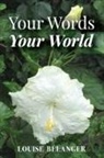 Louise Bélanger - Your Words Your World