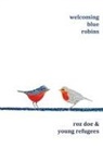 Roz Doe - Welcoming Blue Robins