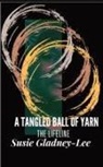 Susie Gladney-Lee - A Tangled Ball of Yarn