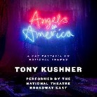 Susan Brown, Bobby Cannavale, Edie Falco, Andrew Garfield, Denise Gough, Tony Kushner... - Angels in America (Audio book)
