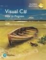 Harvey Deitel, Harvey M. Deitel, Paul Deitel - Visual C# How to Program, Global Edition