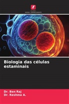 Dr. Reshma A., Reshma A., Ben Raj, Dr. Ben Raj - Biologia das células estaminais