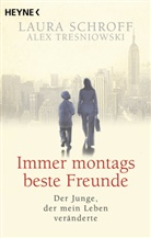 Laura Schroff, Alex Tresniowski - Immer montags beste Freunde
