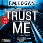 T M Logan, T. M. Logan, T.M. Logan, Magdalena Turba - Trust Me (Hörbuch)