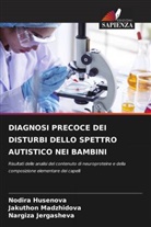 Nodira Husenova, Nargiza Jergasheva, Jakuthon Madzhidova - DIAGNOSI PRECOCE DEI DISTURBI DELLO SPETTRO AUTISTICO NEI BAMBINI