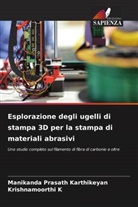 Krishnamoorthi K, Manikanda Prasath Karthikeyan - Esplorazione degli ugelli di stampa 3D per la stampa di materiali abrasivi