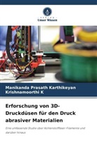 Krishnamoorthi K, Manikanda Prasath Karthikeyan - Erforschung von 3D-Druckdüsen für den Druck abrasiver Materialien