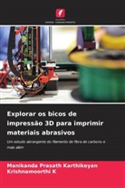 Krishnamoorthi K, Manikanda Prasath Karthikeyan - Explorar os bicos de impressão 3D para imprimir materiais abrasivos