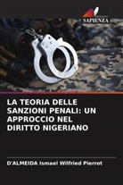 D'Almeida Ismael Wilfried Pierrot - LA TEORIA DELLE SANZIONI PENALI: UN APPROCCIO NEL DIRITTO NIGERIANO