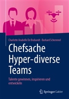 Charlotte de Brabandt, Charlotte Anabelle De Brabandt, Burkard Schemmel - Chefsache Hyper-diverse Teams