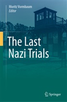 Moritz Vormbaum - The Last Nazi Trials