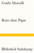 Guido Morselli - Rom ohne Papst