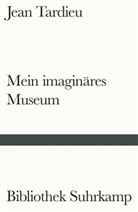 Jean Tardieu - Mein imaginäres Museum