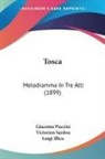 Luigi Illica, Giacomo Puccini, Victorien Sardou - Tosca