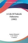 Asataro Miyamori, E. H. Vickers - A Life Of Yukichi Fukuzawa (1902)