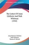 Anne Burrows Gilchrist, Walt Whitman, Thomas B. Harned - The Letters Of Anne Gilchrist And Walt Whitman (1918)