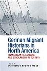 Karen Jarausch Hagemann, Karen Hagemann, Hagemann Karen, Konrad H Jarausch, Konrad H. Jarausch, Jarausch Konrad H. - German Migrant Historians in North America