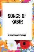 Kabir, Rabindranath Tagore - Songs of Kabir