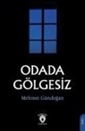 Mehmet Gündogan - Odada Gölgesiz