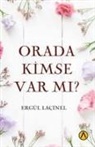 Ergül Lacinel - Orada Kimse Var mi