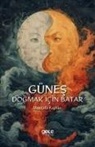 Mustafa Kaplan - Günes Dogmak Icin Batar