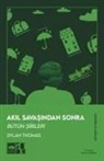 Dylan Thomas - Akil Savasindan Sonra - Bütün Siirleri