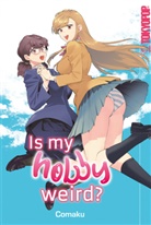 Comaku, Burkhard Höfler - Is my Hobby Weird?