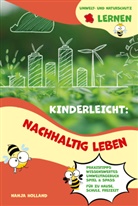 Holland Nanja - Kinderleicht: Nachhaltig leben - Umwelt- und Naturschutz lernen