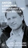 Markus Bickel, Anton Landgraf, Stefan Wirner, Tanja Dückers, Ferdinand Muggenthaler, Uta von Schrenk... - Bis hierher und immer weiter