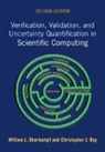 William L Oberkampf, William L. Oberkampf, William L. (W. L. Oberkampf Consulting) Oberkampf, Oberkampf William L., Christopher J Roy, Christopher J. Roy... - Verification, Validation, and Uncertainty Quantification in