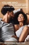 Pastor Sandra Blake Toles - You Are Who You Sleep With