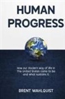 Brent Wahlquist - HUMAN PROGRESS