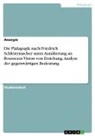Anonymous - Die Pädagogik nach Friedrich Schleiermacher unter Annäherung an Rousseaus Vision von Erziehung. Analyse der gegenwärtigen Bedeutung