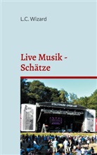 L C Wizard, L. C. Wizard, L.C. Wizard - Live Musik - Schätze