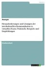 Anonymous - Herausforderungen und Lösungen der interkulturellen Kommunikation in virtuellen Teams. Praktische Beispiele und Empfehlungen