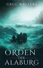 Greg Walters - Der Orden der Alaburg