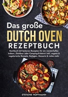 Stefanie Hoffmann - Das große Dutch Oven Rezeptbuch