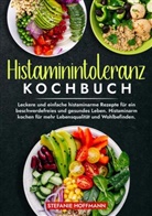Stefanie Hoffmann - Histaminintoleranz Kochbuch