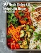Kelly Johnson - 50 Meals Under $10 Recipes for Home