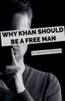 Dawood Mamoon - Why Khan Should be a Free Man